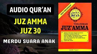 masyaallah Merdunya Suara Anak QURAN JUZ 30, JUZ AMMA | DZIKIR SURAT Pendek AL QURAN