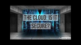 The Cloud, is your Data Secure?