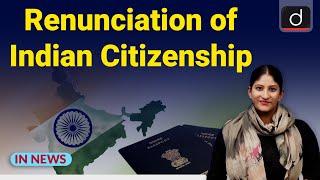 Renunciation of Indian Citizenship - IN NEWS I Drishti IAS  English