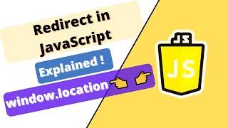 JavaScript course : Redirect in JavaScript(window.location)