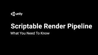 Scriptable Render Pipeline: What You Need To Know