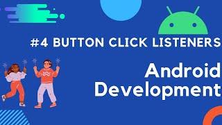 Android Button Click Listeners using OnClicklistener | Android Development