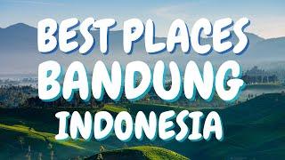 BEST PLACES TO VISIT IN BANDUNG, INDONESIA