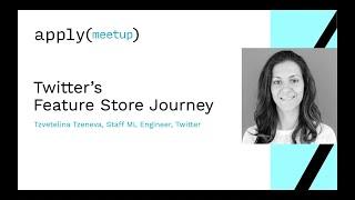 Apply() Meetup | Twitter’s Feature Store Journey