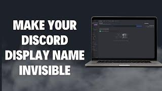 How to make your discord display name invisible