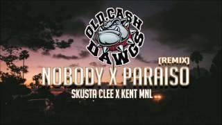 Skusta Clee x Kent Mnl - Nobody x Paraiso (Remix)