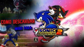 COMO DESCARGAR MODS PARA SONIC ADVENTURE 2 (SA2) EN PC