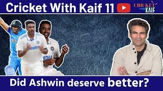 Did Ashwin deserve better? | #CricketWithKaif11