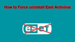 how to force uninstall Eset Antivirus