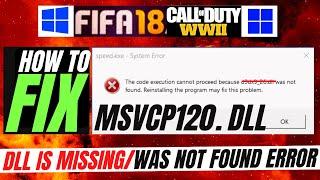 ️How To FIX MSVCP120.dll Missing  Not found Error (FIFA18Call Of Duty)  Windows 10/11/7 32\64bit