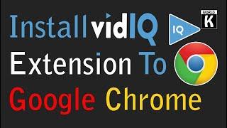 Everything You Need To Know About Install / Setup Vidiq Extension To Google Chrome