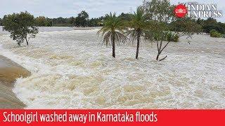 Schoolgirl washed away in Karnataka floods as death toll reaches eight