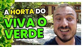 Conheça a Horta do Viva o Verde 