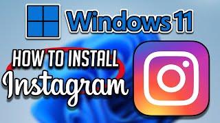 How To Get Instagram In Windows 11 - [Tutorial]