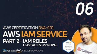 06 AWS IAM Roles | Least Access Privilege Principal | DVA-C01  @Pythoholic  #AWS