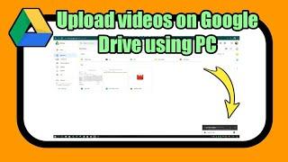 How to upload video on Google Drive using PC