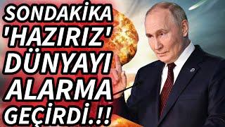 SONDAKİKA RUSYA TÜM DÜNYAYI ALARMA GEÇİRDİ!