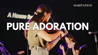 Pure Adoration | Worship Moments | Habitation Worship