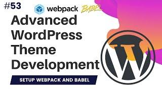 #53 Setup Webpack and Babel for WordPress Theme | webpack wordpress theme development | webpack 4