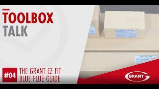 ToolBox Talk - Grant EZ Fit Flue Guide - Blue Flue System