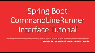 Spring Boot CommandLineRunner Interface Tutorial