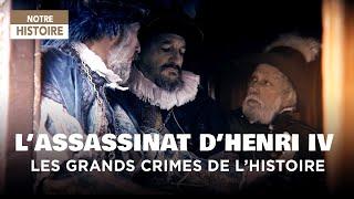 Who is the real assassin of Henry IV? - The great crimes of history - Documentary - MG