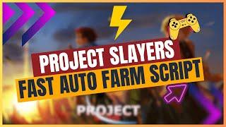 "Project Slayers Script  | Fast Auto Farm & More | Pastebin Download "