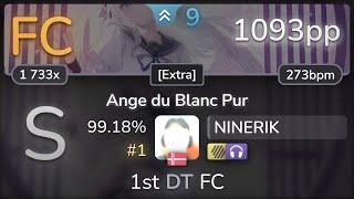 9.0⭐ NINERIK | ke-ji feat. Nanahira - Ange du Blanc Pur [Extra] +HDNC 99.18% FC #1 | 1093pp - osu!