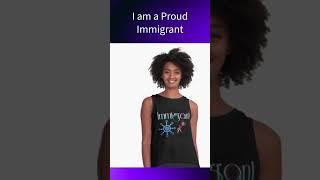 I am a Proud Immigrant #human #art #miami #tshirt