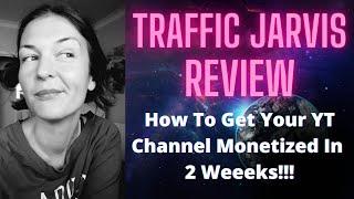 Traffic Jarvis Review - THIS IS HOW I GOT MY YT CHANNEL MONETIZED IN 2 WEEKS - MY PROOF&TESTIMONIAL