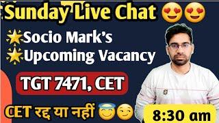 TGT 7471 ,CET 56,57, PENDING EXAM/NEW CET UPCOMING VACANCY Sunday Live Chat All Comments Reply #tgt