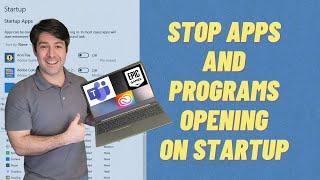 How To Stop Apps and Programs From Opening Automatically in Windows 10 (Disabling Startup)