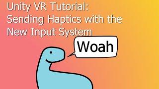 Unity VR Tutorial Ep 5: Sending Haptics with the New Input System