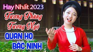 LK Tương Phùng Tương Ngộ - LK NHẠC SỐNG QUAN HỌ 2023 Hay Nhất Của Ngọc Khánh