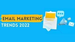 Email Marketing Trends 2022 | Email Marketing 2022