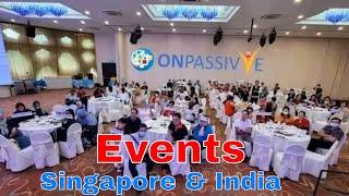 #ONPASSIVE || Events in Singapore & India ||