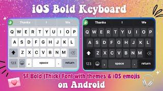 iOS Keyboard Bold Style with iOS Themes & Emojis Android