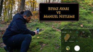 Profesyonel Görünen Fotoğraflar İçin Beyaz Ayarı ve Manuel Netlik. Mobil Fotoğrafçılık 3