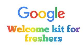 Google welcome kit for freshers