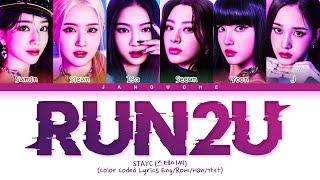 STAYC (스테이씨) - "RUN2U" (Color Coded Lyrics Eng/Rom/Han/가사)