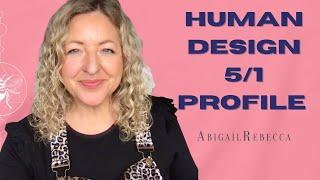 Why I'm a Human Design 5/1 Fangirl