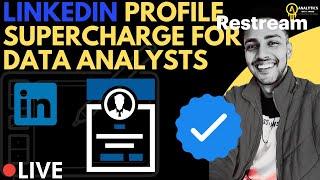 LINKEDIN PROFILE SUPERCHARGE FOR DATA ANALYST | COMPLETE MAKEOVER | OUTSHINE  YOUR CAREER | LIVE |