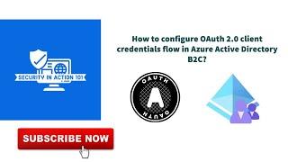 How to configure OAuth 2.0 client credentials flow in Azure Active Directory B2C?
