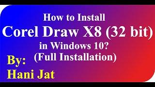 How to Install Coreldraw X8 (32 bit) in Windows 10 - Hani Jat