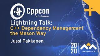 C++ Dependency Management the Meson Way - Jussi Pakkanen - CppCon 2020