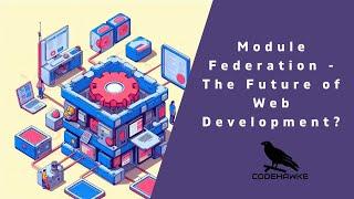 Module Federation - The Future of Web Development?