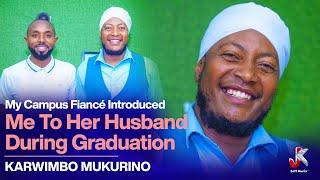 MY CAMPUS FIANCÉ INTRODUCED ME TO HER HUSBAND DURING GRADUATION- KARWIMBO MUKURINO