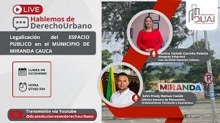 HABLEMOS DE DERECHO URBANO: Legalización del ESPACIO PUBLICÓ en el MUNICIPIO DE MIRANDA CAUCA