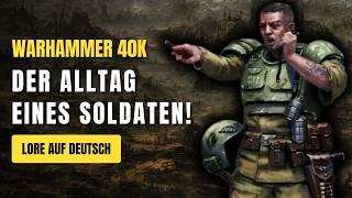 Das "normale" Leben eines Soldaten des Astra Militarum - Warhammer 40K Lore Deutsch