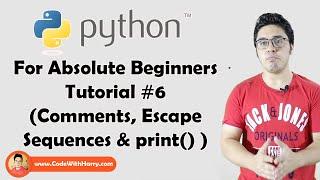 Comments, Escape Sequences & Print Statement| Python Tutorials For Absolute Beginners In Hindi #6